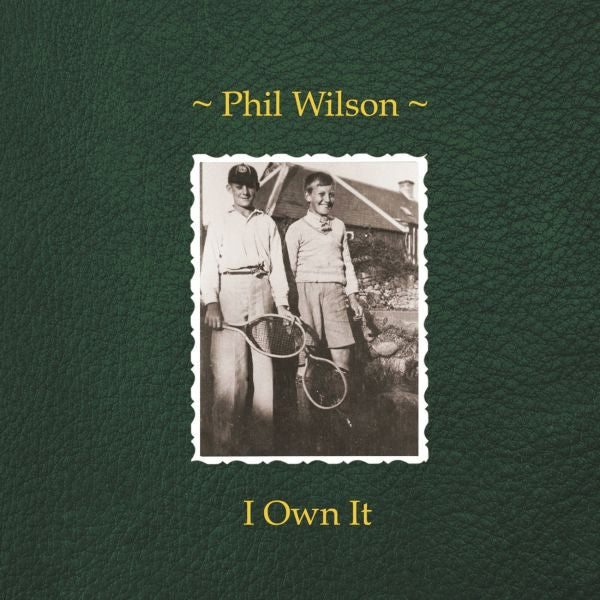 Wilson, Phil - I Own It - 7" |-