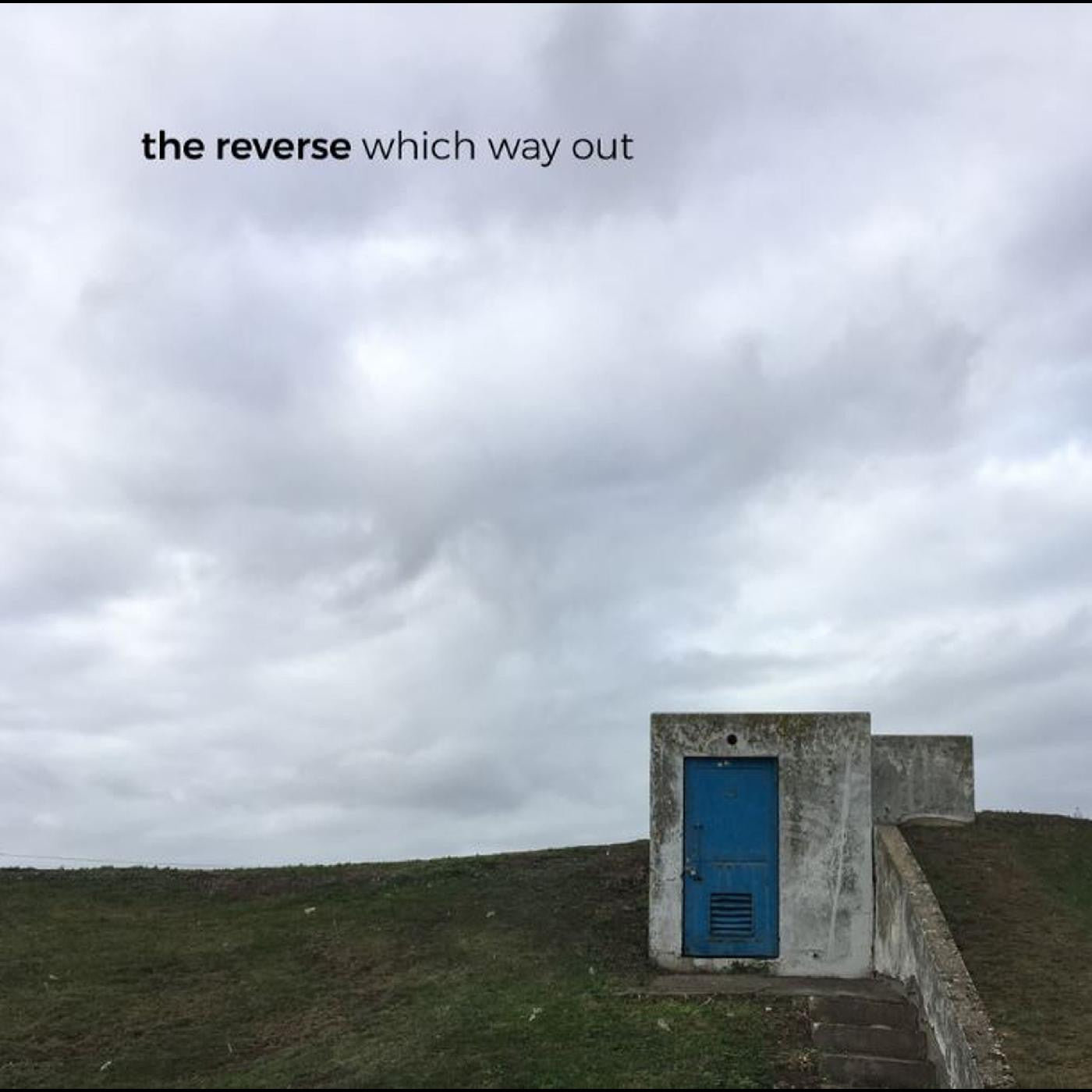 Reverse, The - Which Way Out |-