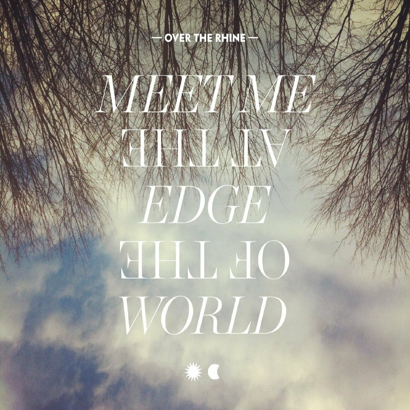 Over the Rhine - Meet Me At The Edge Of The World (CD) |-