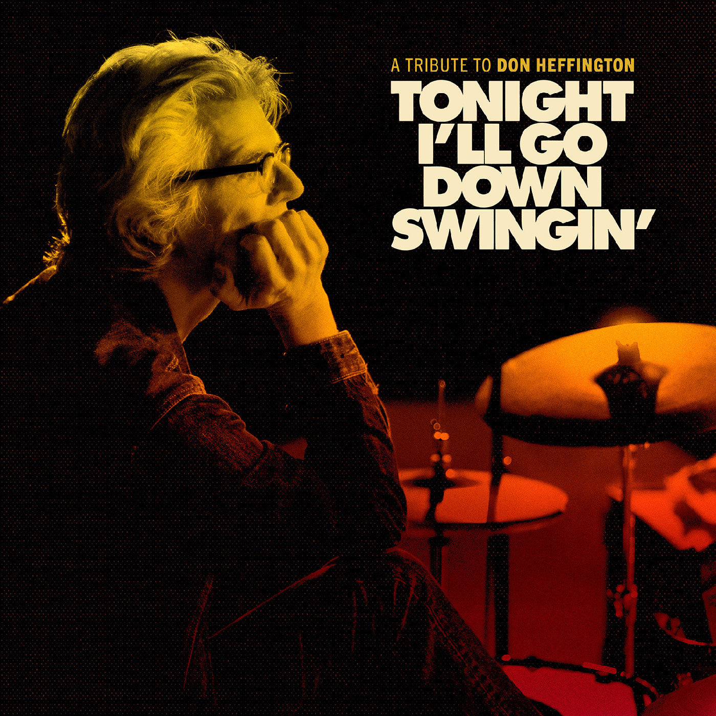 Various Artists - Tonight I'll Go Down Swingin': A Tribute To Don Heffington |-