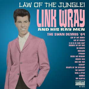 Wray, Link - Law of the Jungle: Swan Demos '64 (CD) |-
