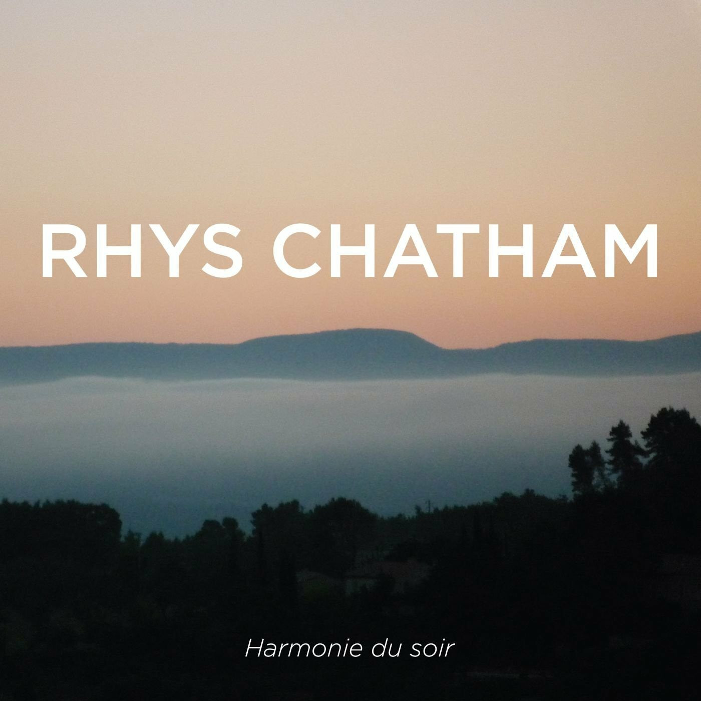 Chatham, Rhys - Harmonie du soir (CD) |-