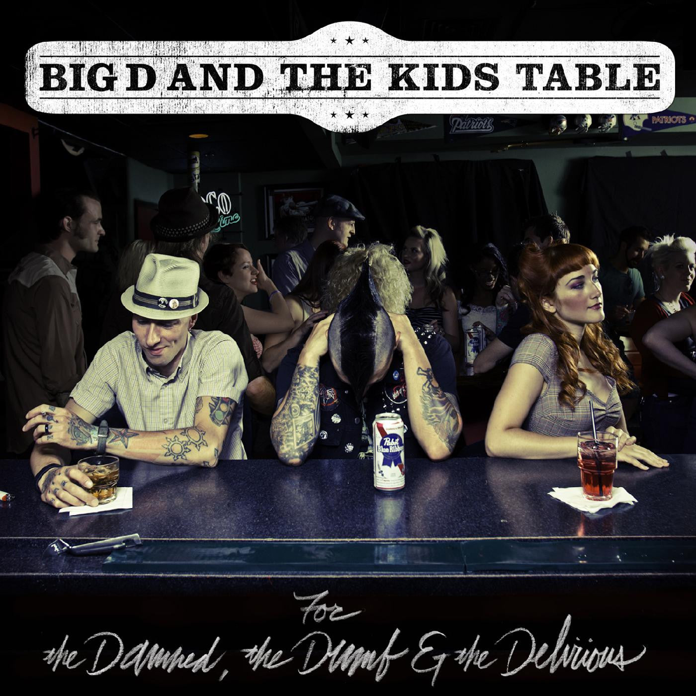 Big D & The Kids Table - For The Damned The Dumb & The Delirious (CD) |-