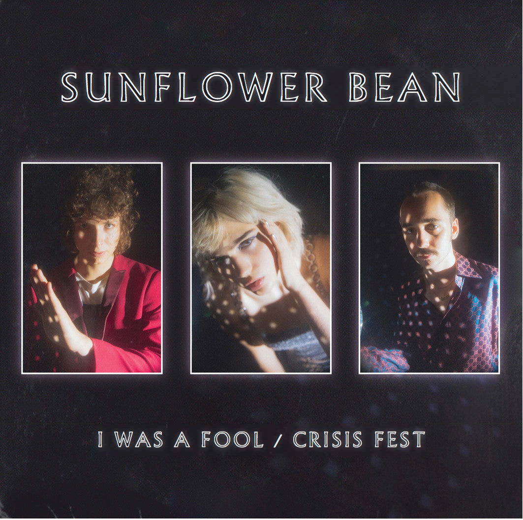 Sunflower Bean - I Was a Fool / Crisis Fest 7" |-