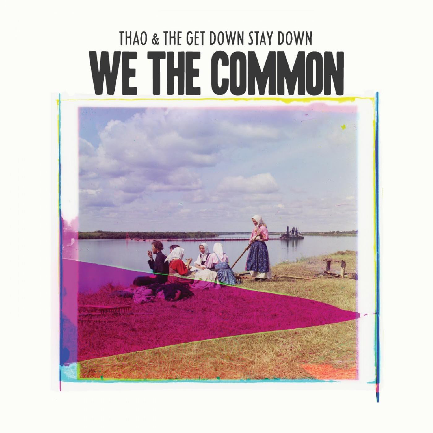 Thao & The Get Down Stay Down - We The Common (CD) |-
