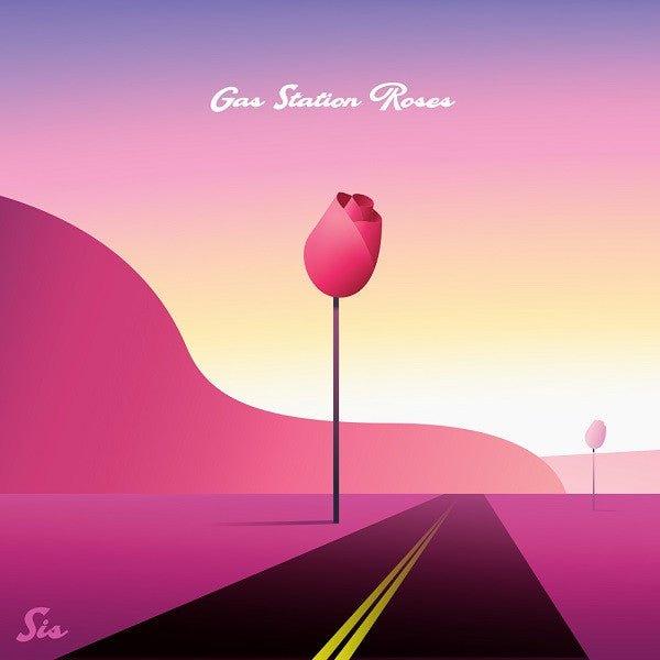 Sis - Gas Station Roses |-
