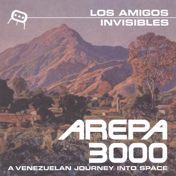 Los Amigos Invisibles - Arepa 3000: A Venezuelan Journey Into Space (CD) |-
