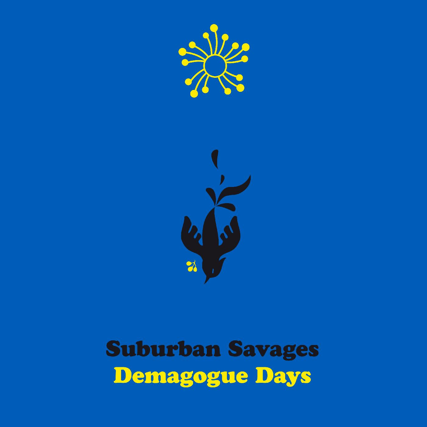 Suburban Savages - Demagogue Days (CD) |-