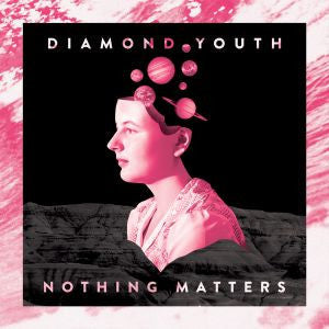 Diamond Youth - Nothing Matters (CD) |-