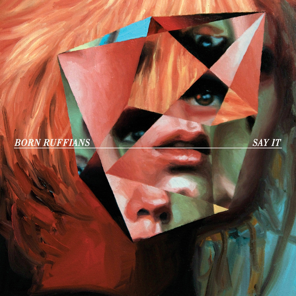 Born Ruffians - Say It (CD) |-