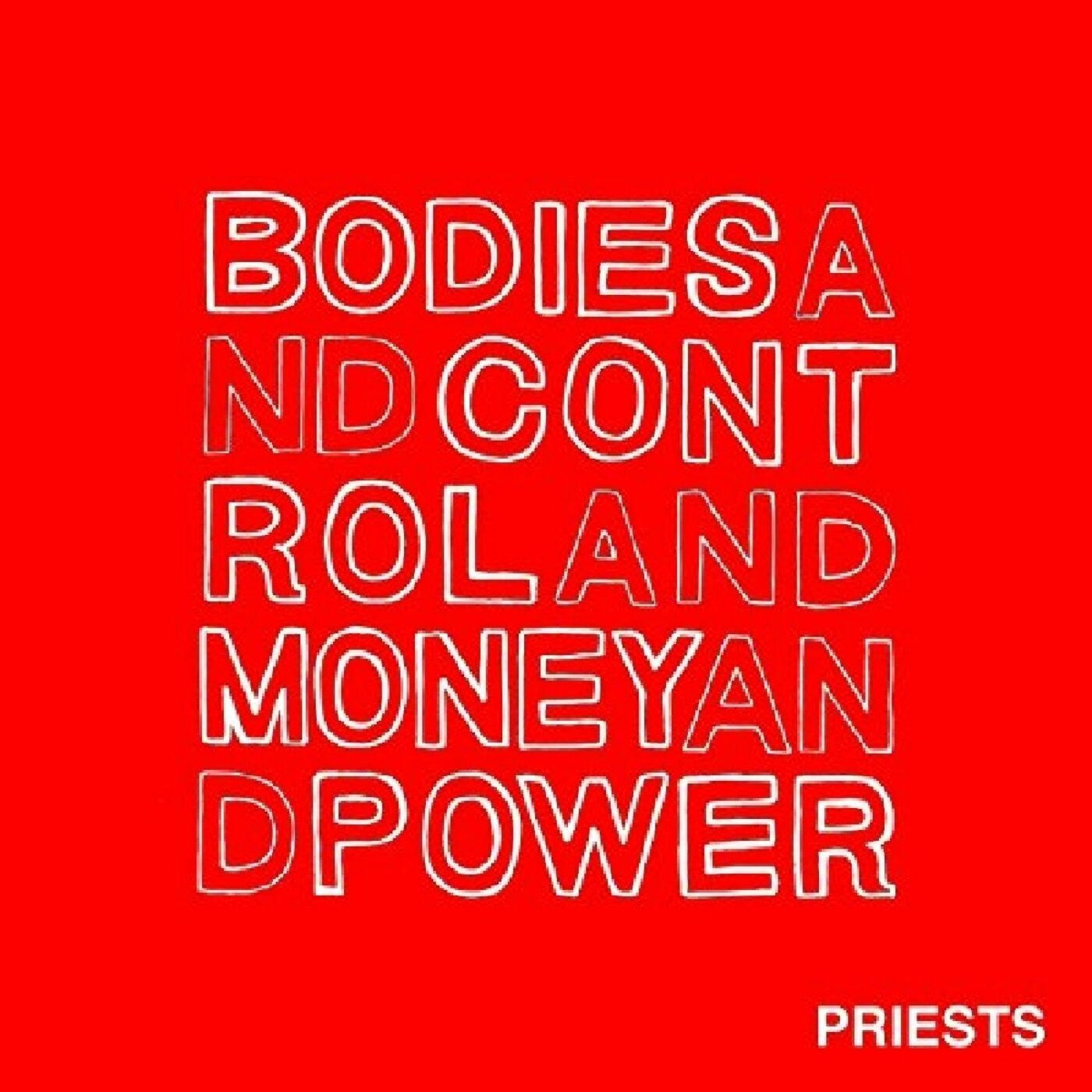 Priests - Bodies and Control and Money and Power (CD) |-