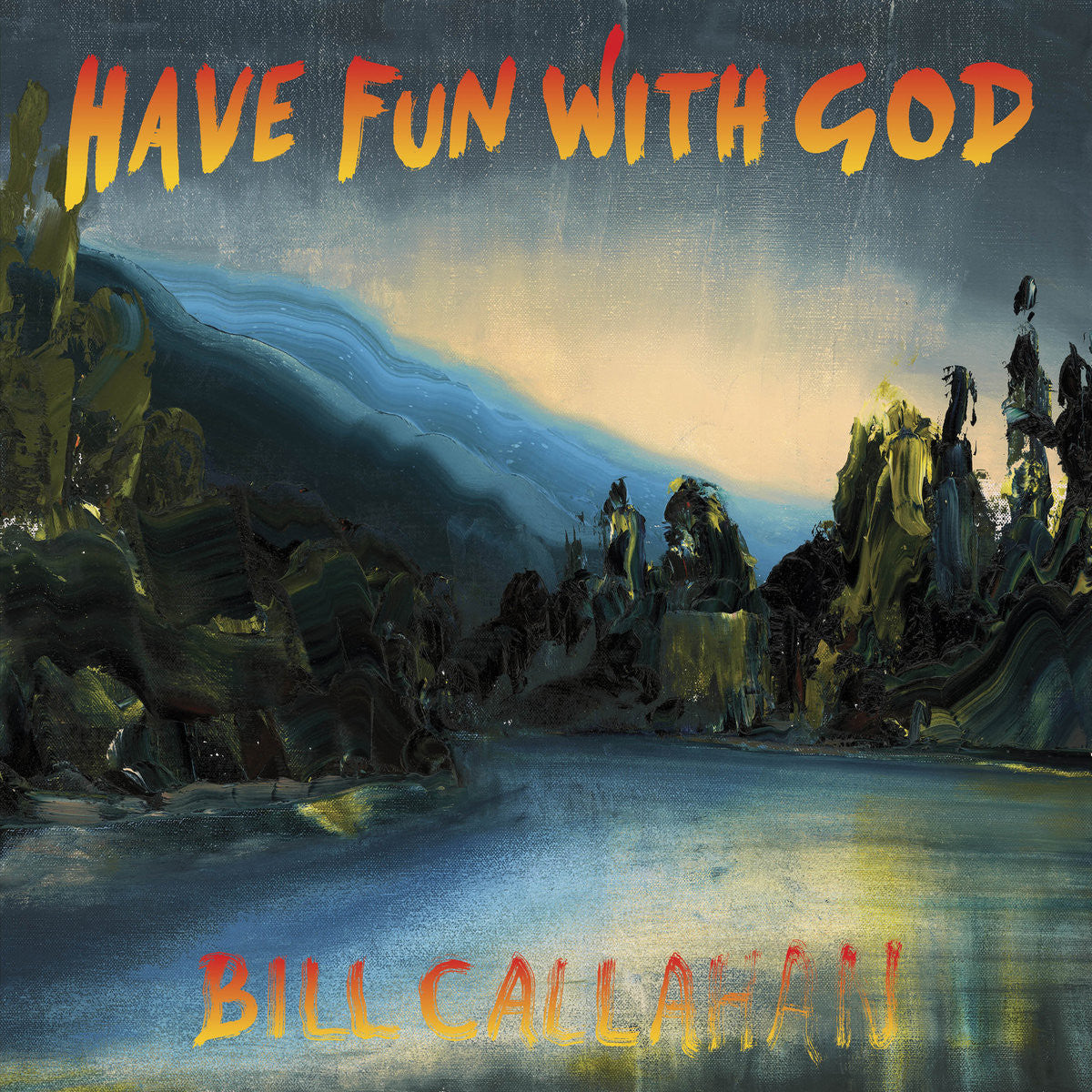 Callahan, Bill - Have Fun With God (CD) |-