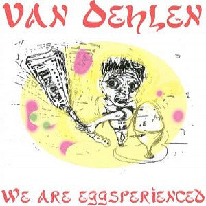 Van Oehlen - We are Eggsperienced (CD) | Mint (M) Mint (M)-