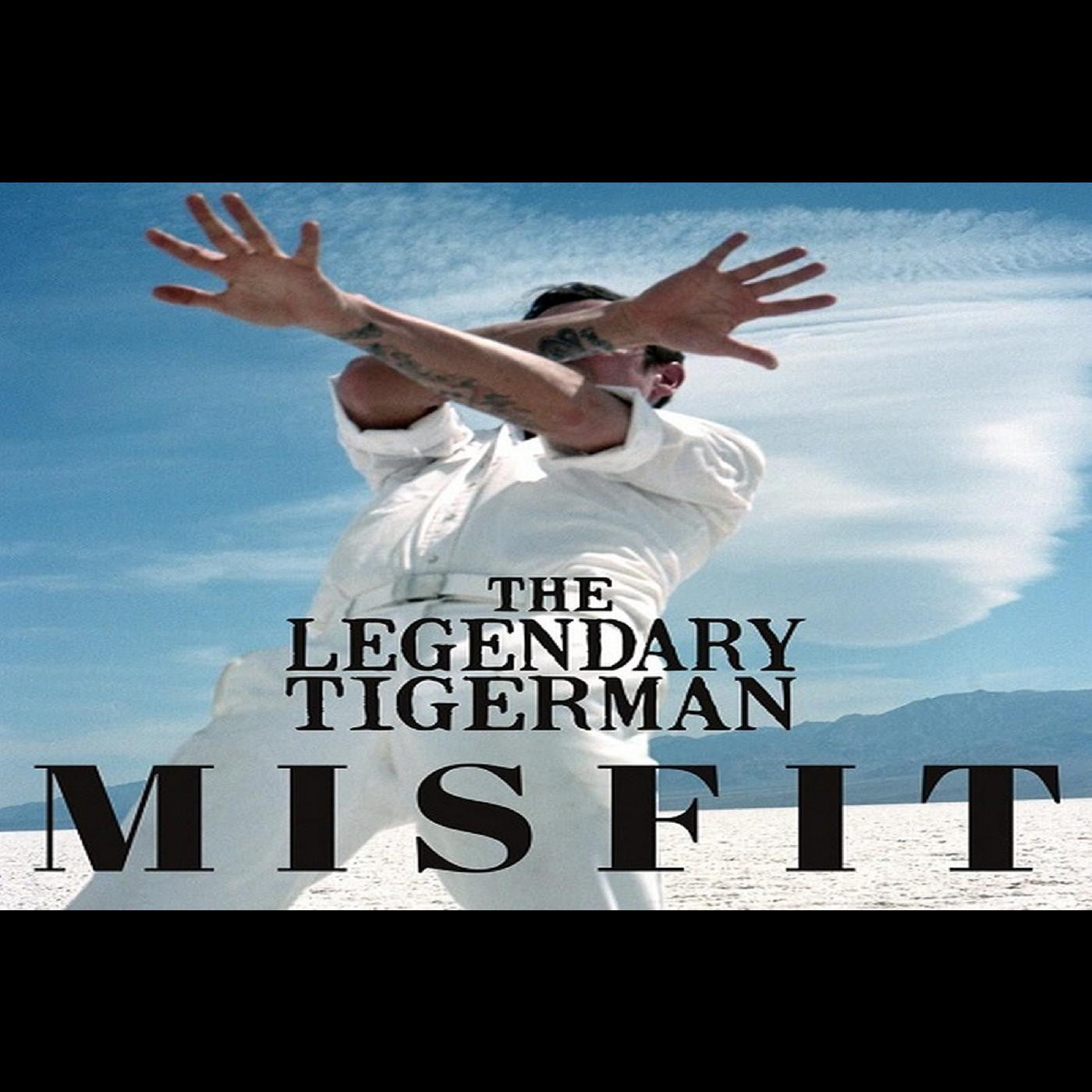 Legendary Tigerman, The - Misfit |-