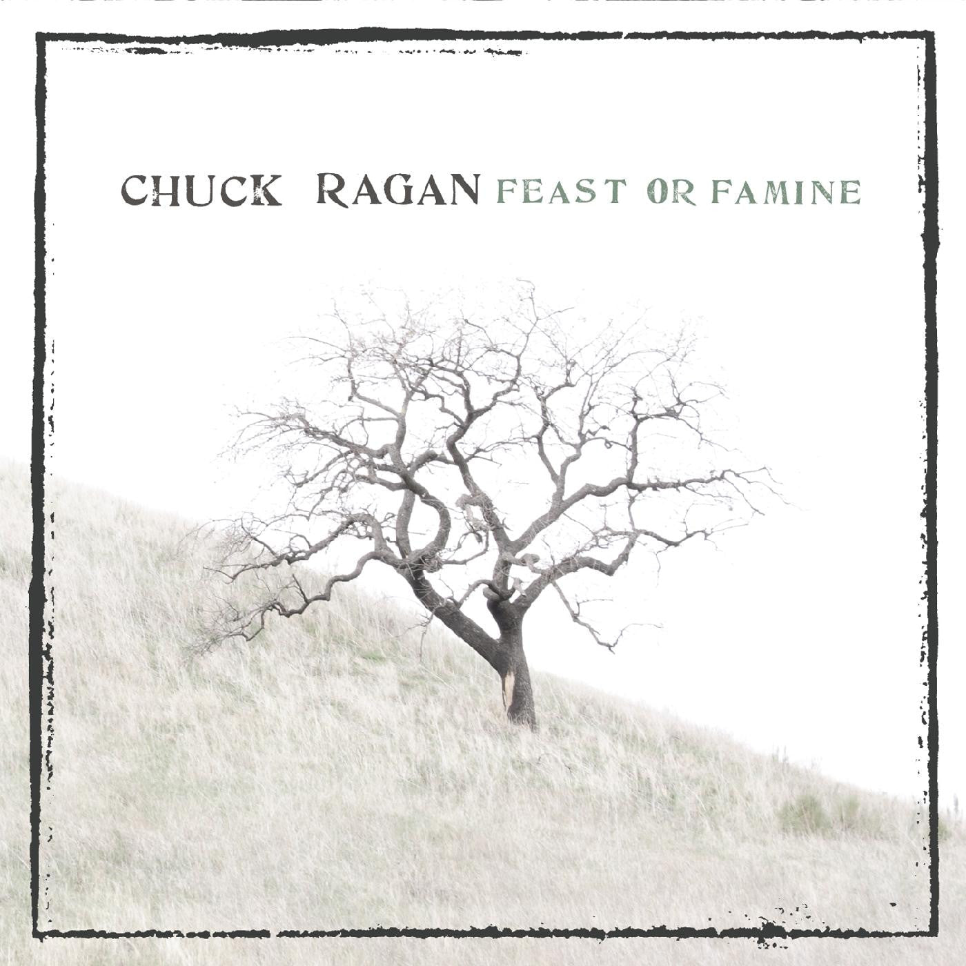 Ragan, Chuck - Feast Or Famine (CD) |-
