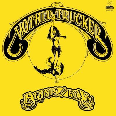 Dennis The Fox - Mother Trucker (YIELD SIGN YELLOW VINYL) |-