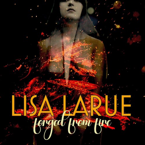 Lisa Larue - (PRESALE 7/31/26) Forged From Fire (MINISLEEVE CD) | Mint (M) Mint (M)-