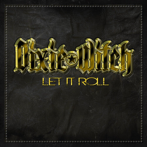 Dixie Witch - Let It Roll (VINYL) |-
