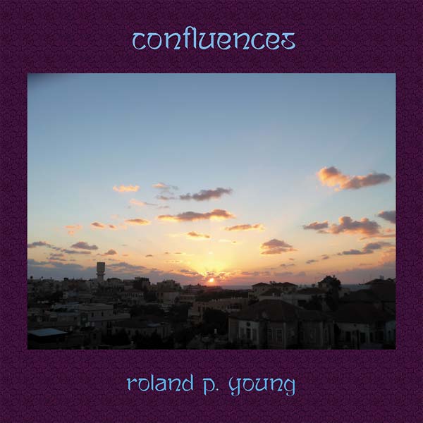 ROLAND P. YOUNG - Confluences |-