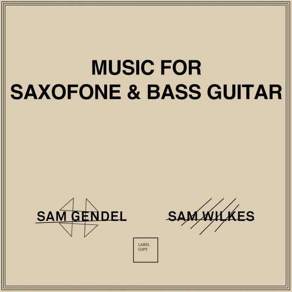 Sam Gendel & Sam Wilkes (2) - Music For Saxofone & Bass Guitar | Mint (M) Mint (M)-
