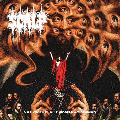 Scalp - Not Worthy Of Human Compassion |-