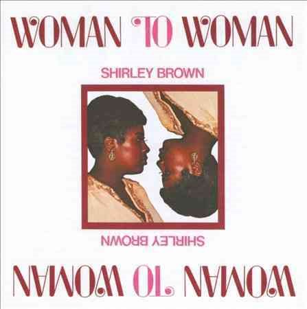Shirley Brown - WOMAN TO WOMAN |-