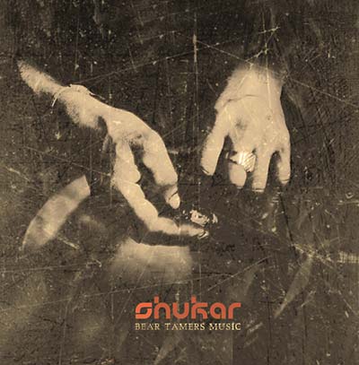 SHUKAR - Bear Tamers Music |-