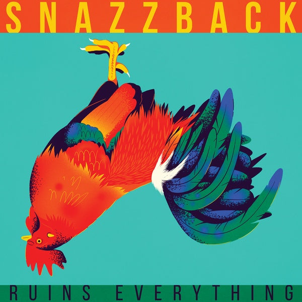 SNAZZBACK - Ruins Everything |-