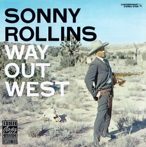 Sonny Rollins - Way Out West |-