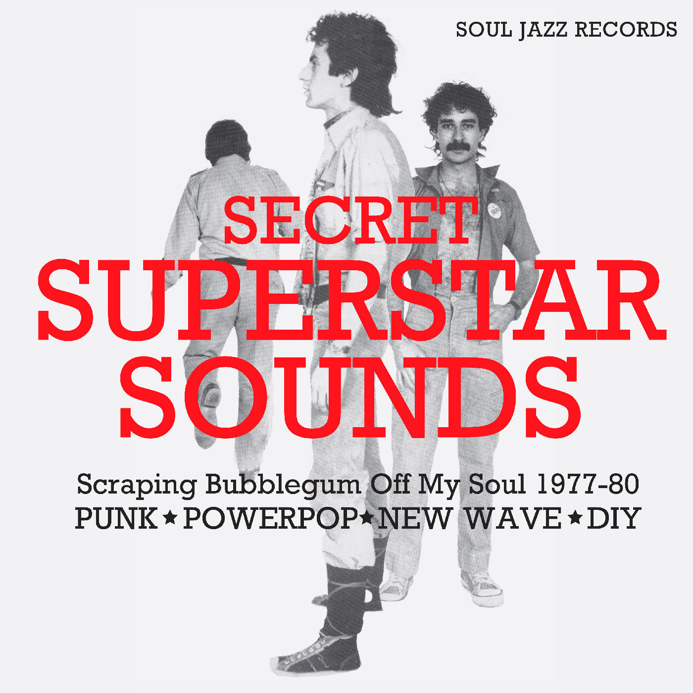 Soul Jazz Records Presents - Secret Superstar Sounds - Scraping Bubblegum Off My Soul 1977-80: Punk • Powerpop • New Wave • Diy | Mint (M) Mint (M)-