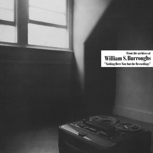 William S. Burroughs - Nothing Here Now But The Recordings (VINYL) |-