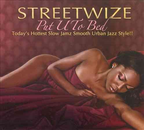 Streetwize - PUT U TO BED |-