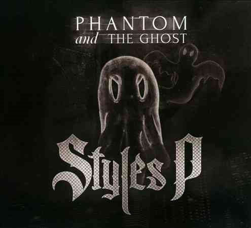 Styles P - PHANTOM OF THE GHOST |-
