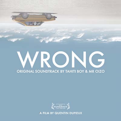 TAHITI BOY & MR OIZO - Wrong Original Motion Picture Soundtrack |-