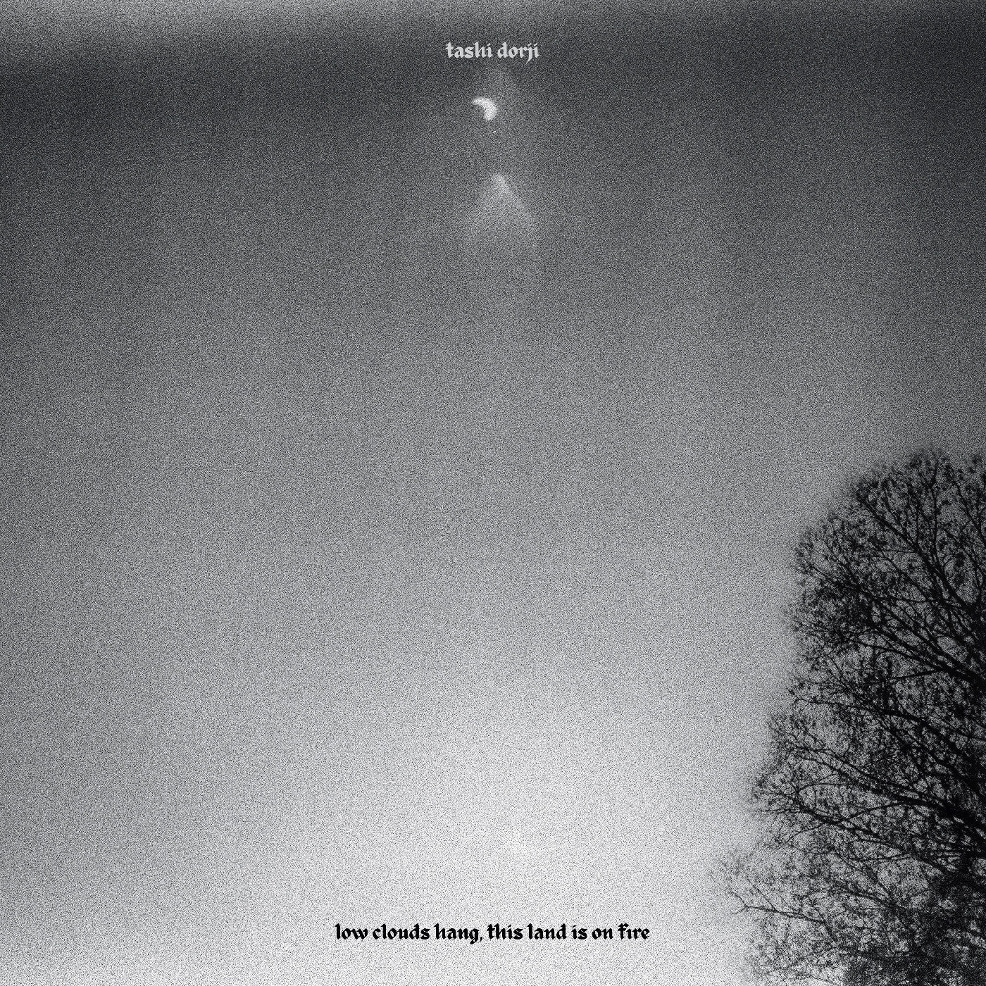 Tashi Dorji - This Land Is On Fire Low Clouds Hang (VINYL) |-