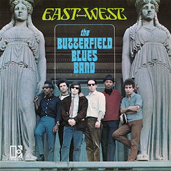THE BUTTERFIELD BLUES BAND - East-West |-