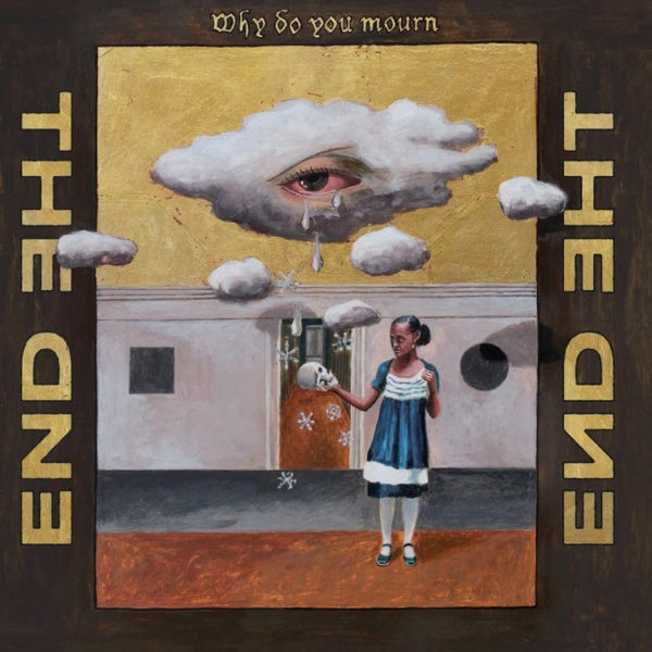 THE END - Why Do You Mourn |-