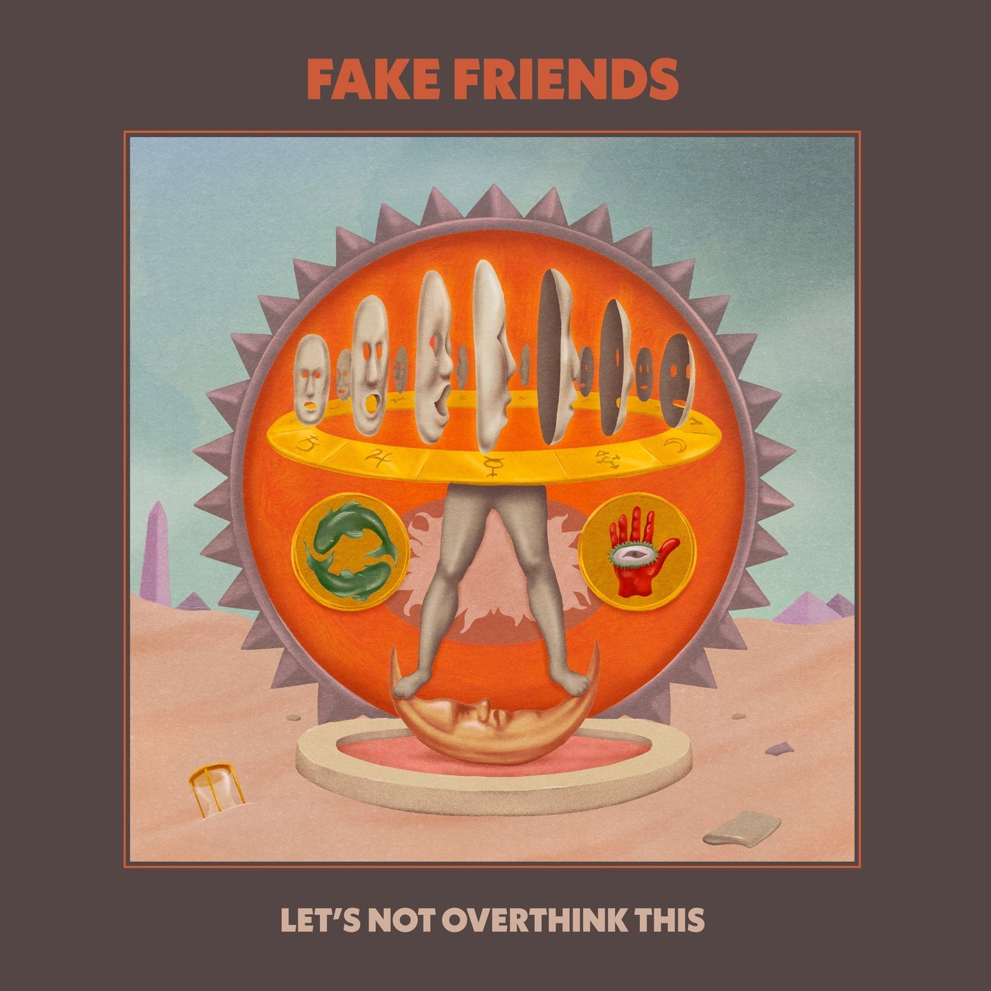 The Fake Friends - Let'S Not Overthink This |-