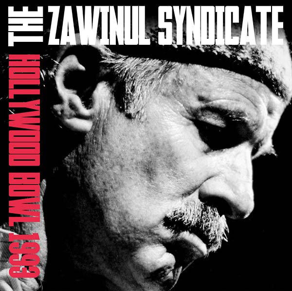 THE ZAWINUL SYNDICATE - Hollywood Bowl 1993 |-