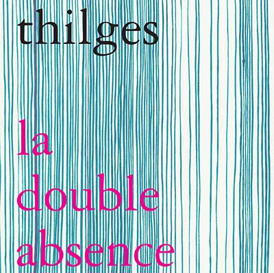 THILGES - La Double Absence |-
