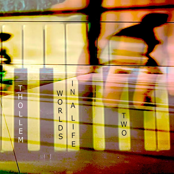 THOLLEM - Worlds in a Life, Two |-