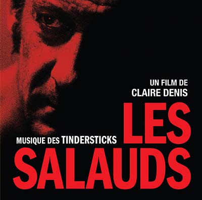 Tindersticks - Les Salauds (un film de Claire Denis) |-