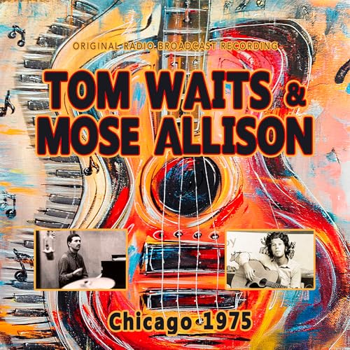 Tom Waits & Mose Allison - Chicago 1975 |-