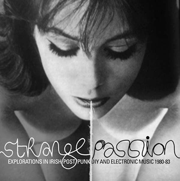 Va - Strange Passion: Explorations in Irish Post Punk DIY and Electronic Music 1980-83 (CD) | Mint (M) Mint (M)-