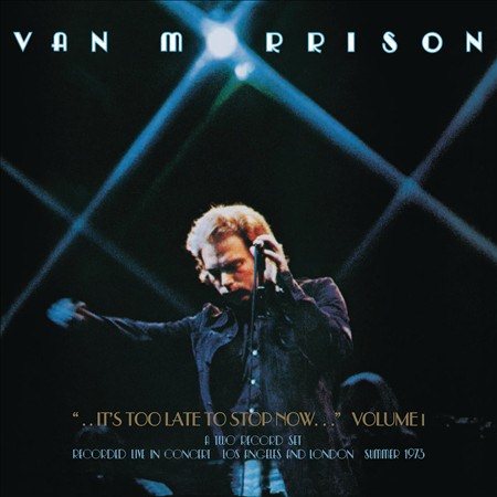 Van Morrison - It's Too Late To Stop Now, Volume I (Gatefold LP Jacket) (2 Lp's) | Mint (M) Mint (M)-