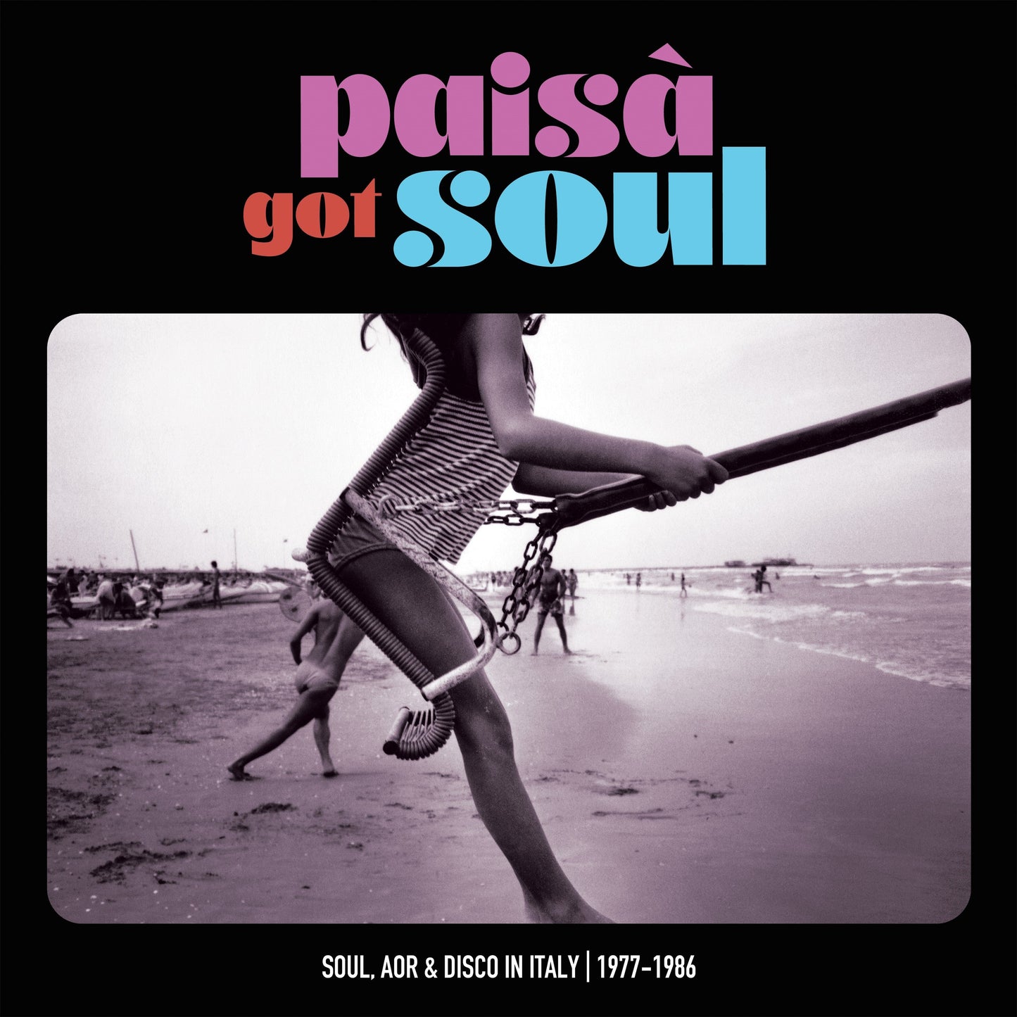 Various Artists - Paisa’ Got Soul - Soul, Aor & Disco In Italy, 1977-1986 |-