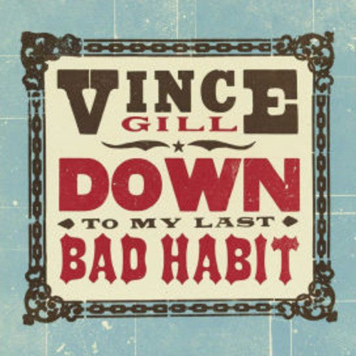 Vince Gill - Down To My Last Bad Habit |-