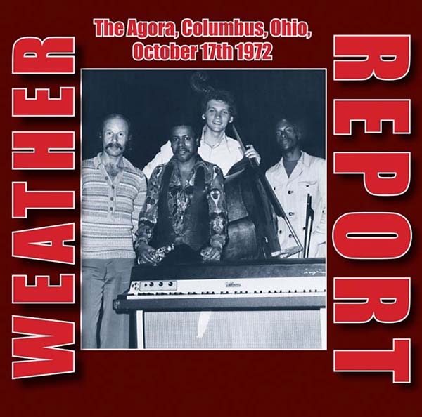 Weather Report - The Agora, Columbus, Ohio, October 17th 1972 |-