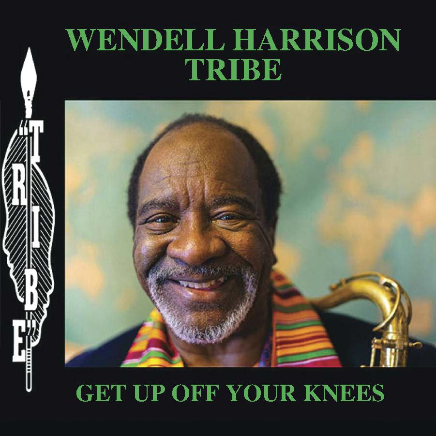 Wendell Harrison Tribe - Get Up Off Your Knees |-