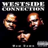 Westside Connection - Bow Down |-